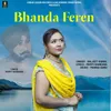 About Bhanda Feren Song